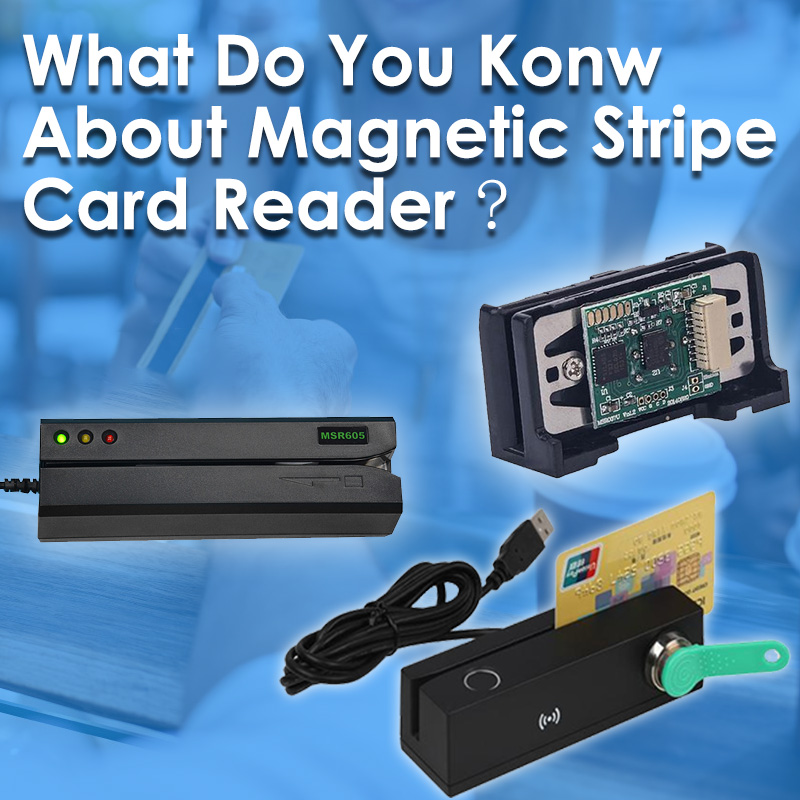 What Do You Know About Magnetic Stripe Card Reader？